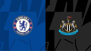 Nhận định Chelsea vs Newcastle United