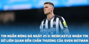 Tin ngắn bóng đá ngày 21-3