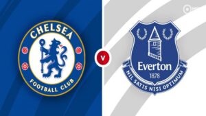 Trận đấu giữa Chelsea vs Everton