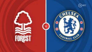 Trận đấu giữa Nottingham vs Chelsea